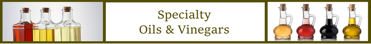 Specialty Oils & Vinegars